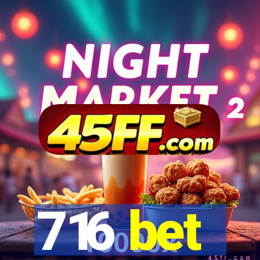 716 bet